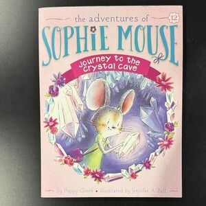 The Adventures of Sophie Mouse #12: Journey to the Crystal Cave - Chapter Book